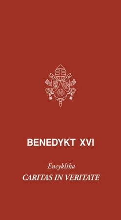 Caritas in veritate. Encyklika - Benedykt Xvi