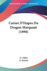 Carnet D'Etapes Du Dragon Marquant (1898) - Vallee G.