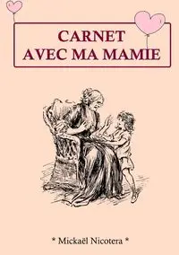 Carnet avec Mamie - Nicotera Mickaël