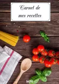 Carnet de mes recettes - Nicotera Mickaël