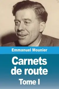 Carnets de route - Emmanuel Mounier