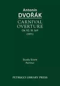 Carnival Overture, Op.92 / B.169 - Dvorak Antonin