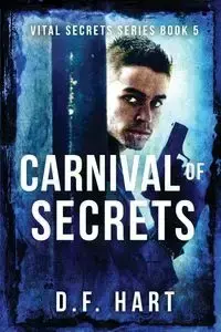 Carnival of Secrets - Hart D.F.