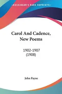 Carol And Cadence, New Poems - John Payne