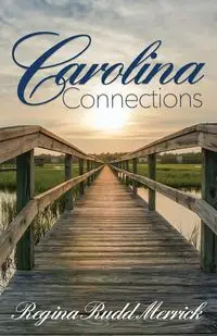 Carolina Connections - Regina Merrick Rudd