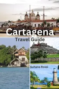 Cartagena Travel Guide - Rossi Suhana