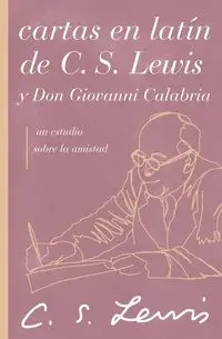 Cartas en latín de C. S. Lewis y Don Giovanni Calabria - Lewis C. S.