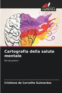 Cartografia della salute mentale - de Carvalho Guimarães Cristiane