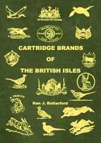 Cartridge Brands of the British Isles - Ken Rutterford J