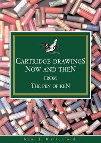 Cartridge Drawings Now and Then from the Pen of Ken - Rutterford Ken J.