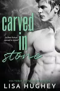 Carved In Stone - Lisa Hughey