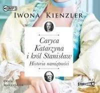 Caryca Katarzyna i król Stanisław audiobook - Iwona Kienzler