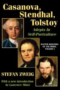 Casanova, Stendhal, Tolstoy - Stefan Zweig