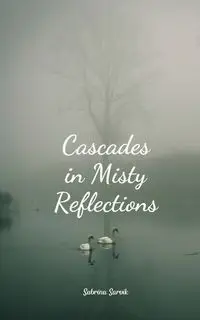 Cascades in Misty Reflections - Sabrina Sarvik