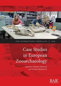 Case Studies in European Zooarchaeology - Marković Dimitrije