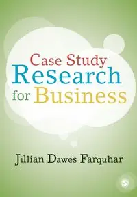 Case Study Research for Business - Jillian D. Farquhar