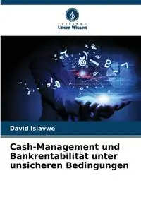 Cash-Management und Bankrentabilität unter unsicheren Bedingungen - David Isiavwe