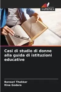 Casi di studio di donne alla guida di istituzioni educative - Thakkar Bansari