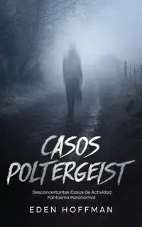 Casos Poltergeist - Eden Hoffman