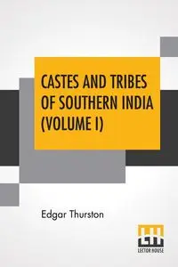 Castes And Tribes Of Southern India (Volume I) - Edgar Thurston