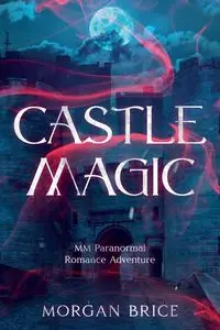 Castle Magic - Brice Morgan