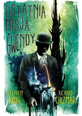 Castle Rock. Ostatnia misja Gwendy - Stephen King, Richard Chizmar