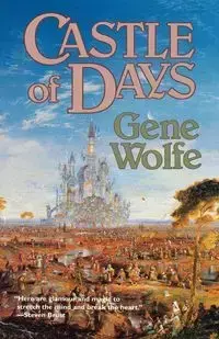 Castle of Days - Gene Wolfe