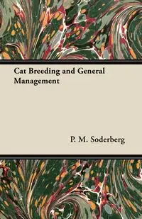 Cat Breeding and General Management - Soderberg P. M.