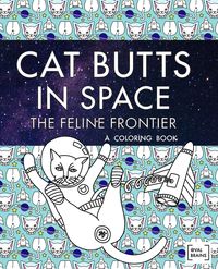 Cat Butts In Space (The Feline Frontier!) - Val Brains