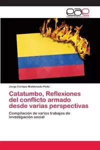 Catatumbo, Reflexiones del conflicto armado desde varias perspectivas - Jorge Enrique Maldonado Pinto