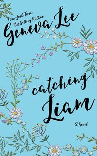 Catching Liam - Geneva Lee