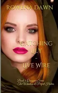 Catching Lily - Live Wire - Dawn Rowena