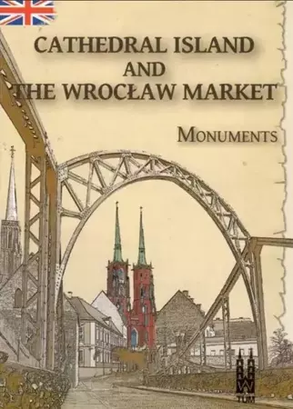 Cathedral Island and The Wrocław Market, monuments - praca zbiorowa