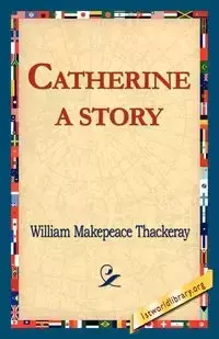 Catherine - William Thackeray Makepeace