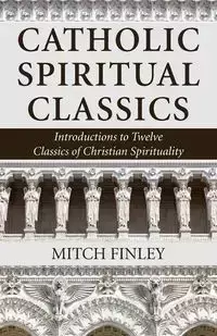 Catholic Spiritual Classics - Mitch Finley