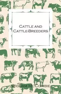 Cattle and Cattle-Breeders - William McCombie