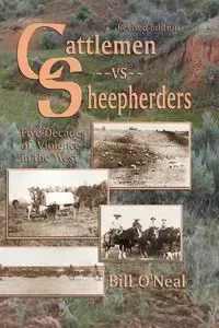 Cattlemen Vs Sheepherders - Bill O'Neal