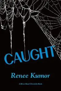 Caught - Renee Kumor