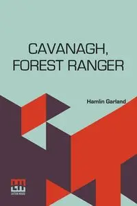 Cavanagh, Forest Ranger - Garland Hamlin