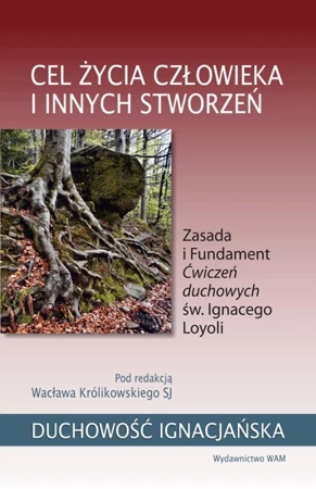 Cel życia człowieka i innych stworzeń - Wacław Królikowski SJ