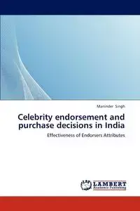 Celebrity endorsement and purchase decisions in India - Singh Maninder