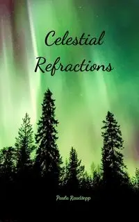 Celestial Refractions - Paula Raudsepp