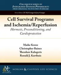 Cell Survival Programs and Ischemia/Reperfusion - Krenz Maike