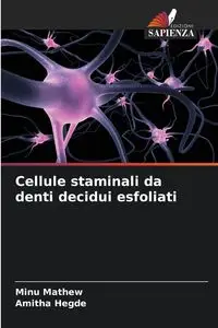 Cellule staminali da denti decidui esfoliati - Mathew Minu