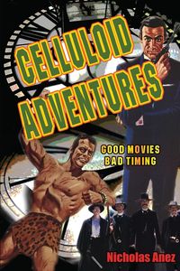 Celluloid Adventures - Nicholas Anez