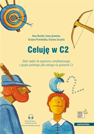 Celuję w C2. Zbiór zadań do egzaminu certyfik. - Anna Butcher, Iwona Janowska, Grażyna Przechodzka