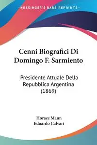 Cenni Biografici Di Domingo F. Sarmiento - Horace Mann