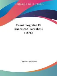 Cenni Biografici Di Francesco Guardabassi (1876) - Giovanni Pennacchi