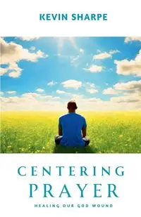 Centering Prayer - Kevin Sharpe