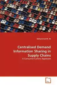 Centralised Demand Information Sharing in Supply Chains - Ali Mohammad M.